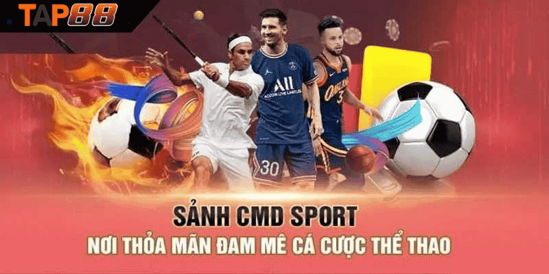Kinh nghiệm cá cược thể thao tại sảnh CMD Sports Tap88